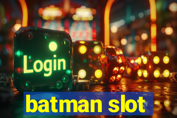 batman slot