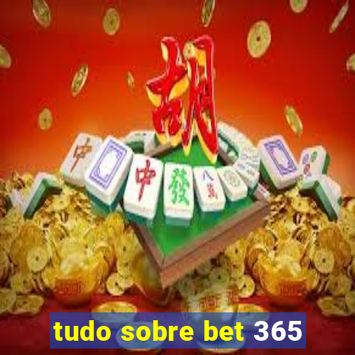 tudo sobre bet 365