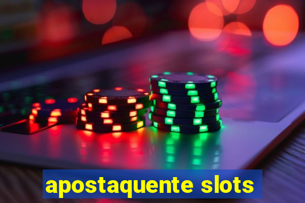 apostaquente slots