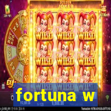 fortuna w