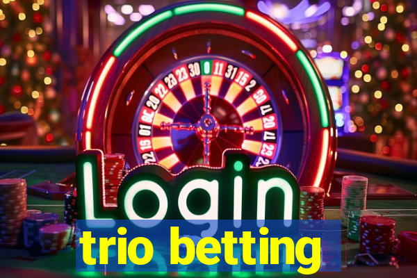 trio betting