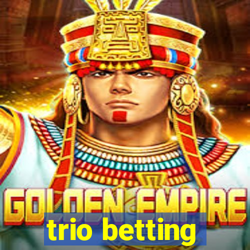 trio betting