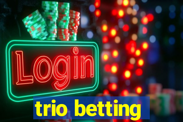 trio betting