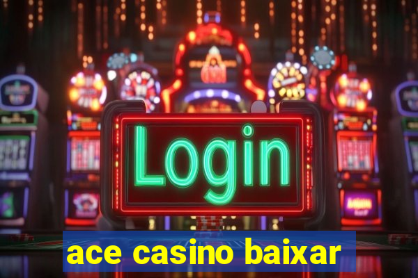 ace casino baixar