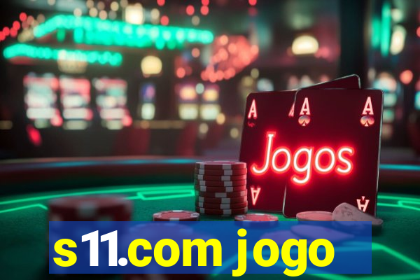 s11.com jogo