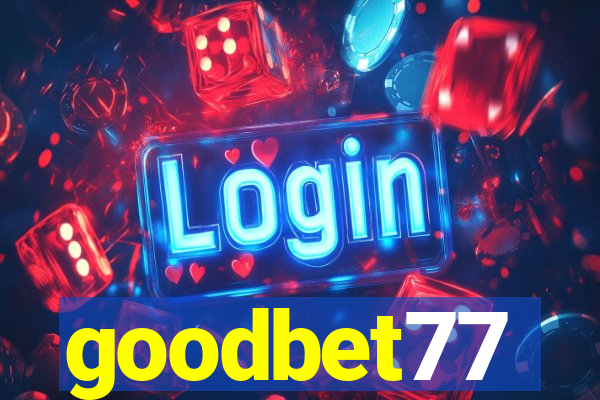 goodbet77