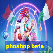 phoshop beta