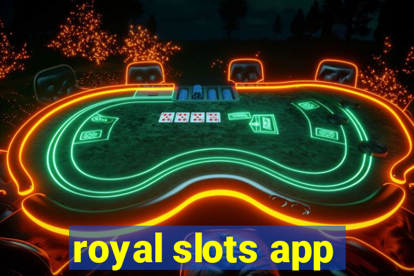 royal slots app