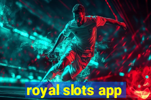 royal slots app