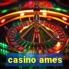 casino ames