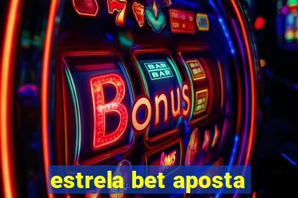 estrela bet aposta