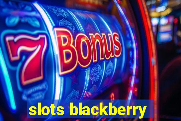 slots blackberry