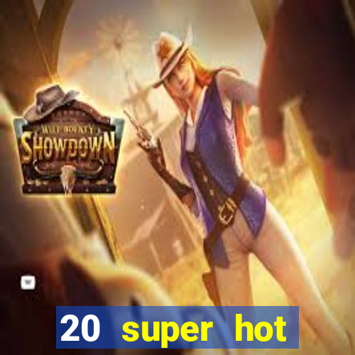 20 super hot casino game