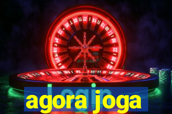 agora joga