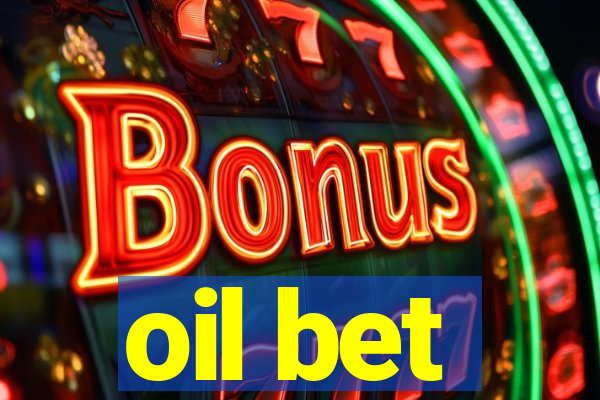 oil bet