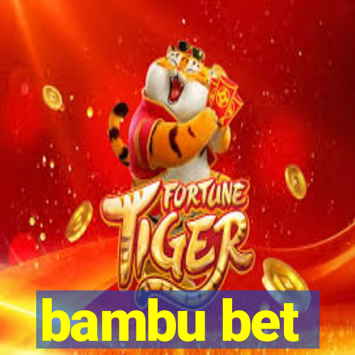 bambu bet