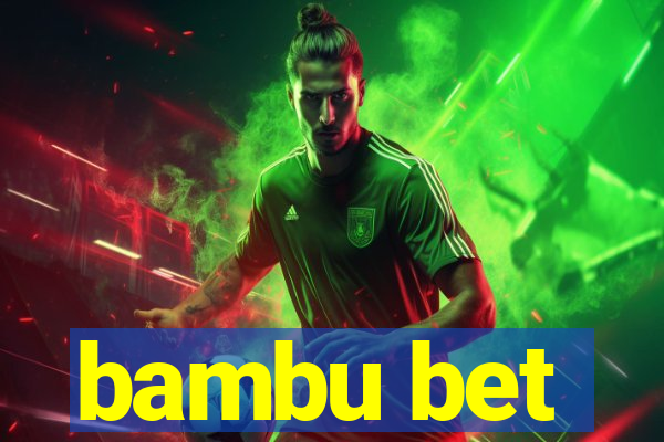 bambu bet