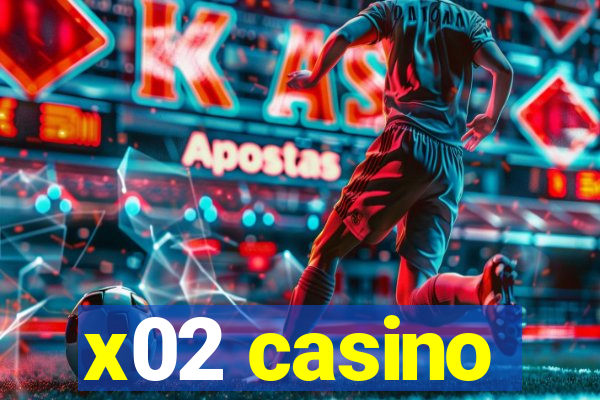 x02 casino