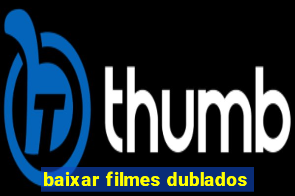 baixar filmes dublados