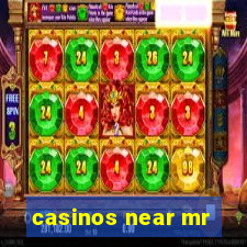 casinos near mr