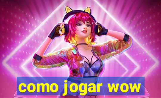 como jogar wow