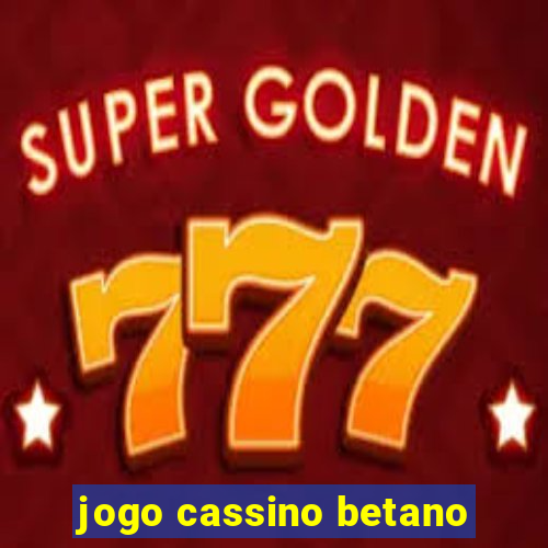 jogo cassino betano