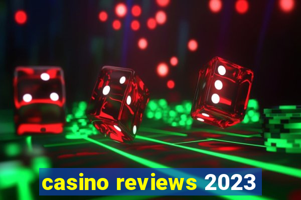 casino reviews 2023