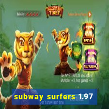 subway surfers 1.97