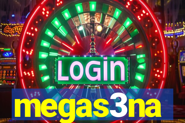 megas3na