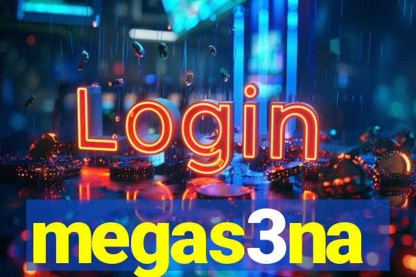 megas3na