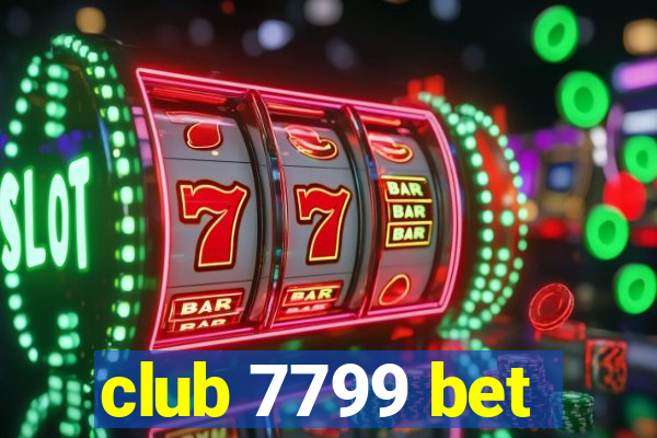 club 7799 bet