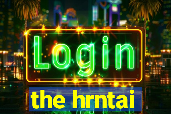 the hrntai