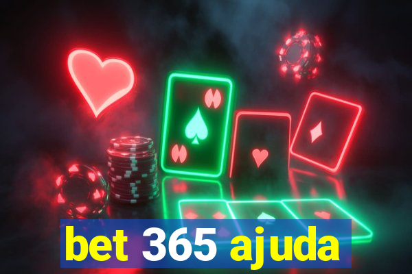 bet 365 ajuda