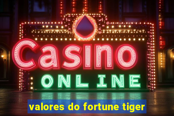 valores do fortune tiger