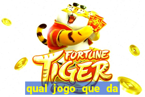 qual jogo que da dinheiro de verdade