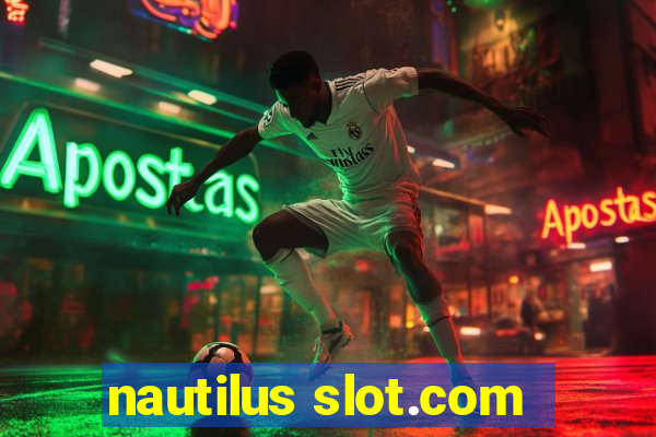 nautilus slot.com