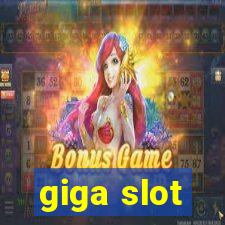 giga slot