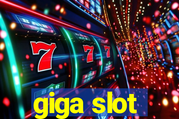 giga slot