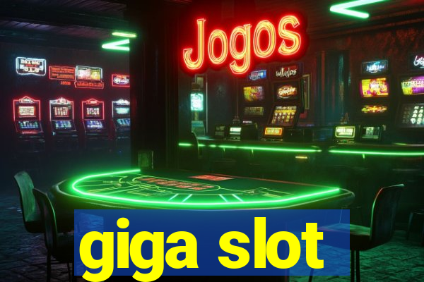 giga slot