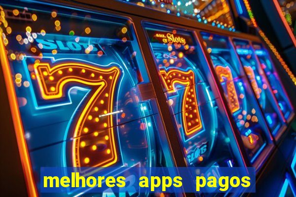 melhores apps pagos play store