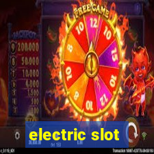 electric slot