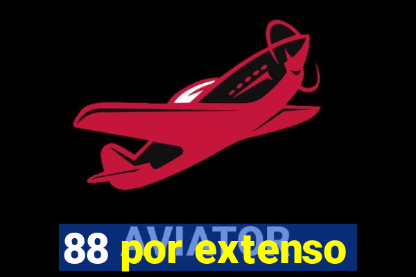 88 por extenso