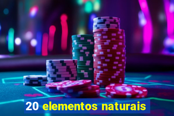 20 elementos naturais