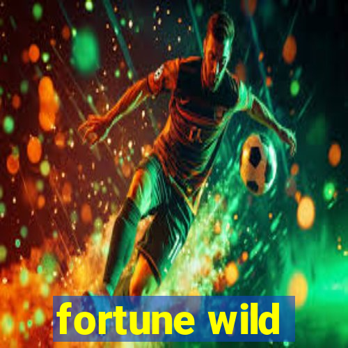 fortune wild