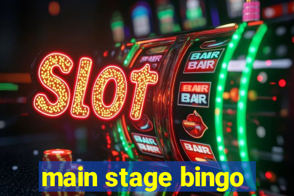 main stage bingo