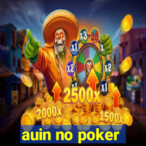 auin no poker