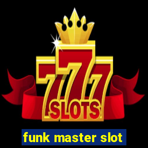 funk master slot