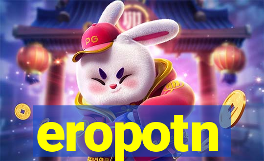 eropotn