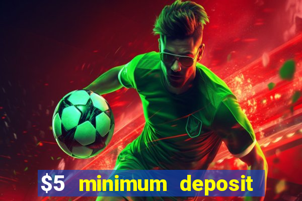 $5 minimum deposit casino australia 2021