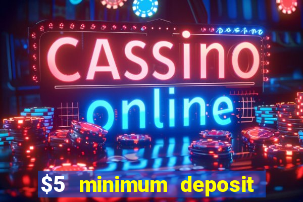 $5 minimum deposit casino australia 2021